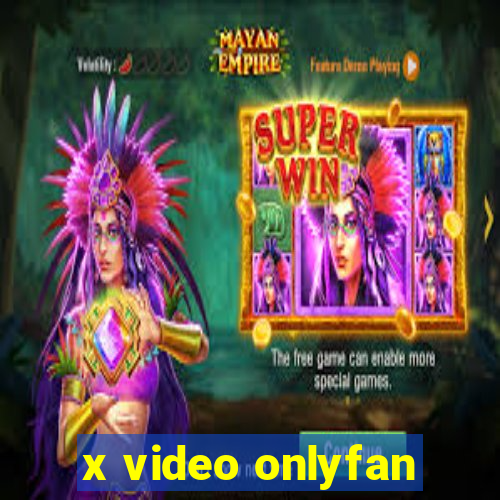 x video onlyfan